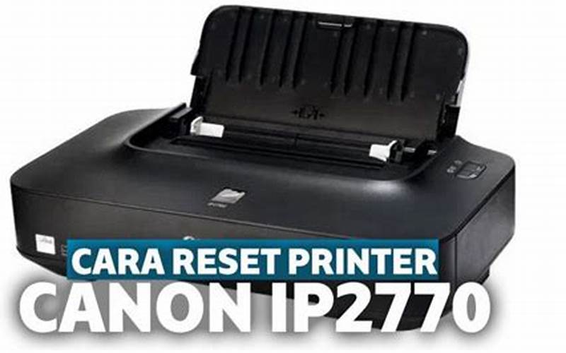 Cara Reset Printer Canon Ip Solusi Mudah Untuk Masalah Printer