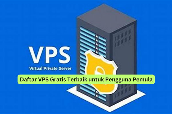 Daftar VPS Gratis Terbaik Untuk Pengguna Pemula Riotallo