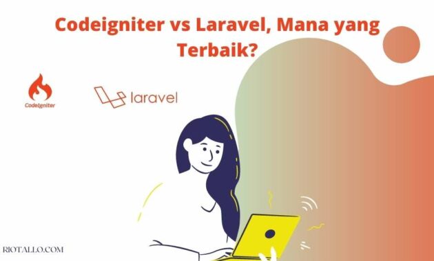 Codeigniter vs Laravel, Mana yang Terbaik?