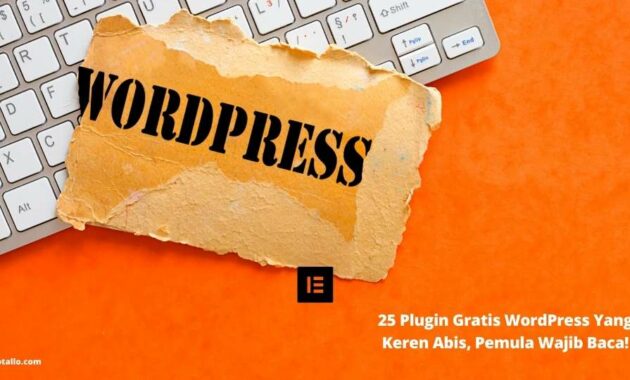 25 Plugin Gratis WordPress Yang Keren Abis, Pemula Wajib Baca!