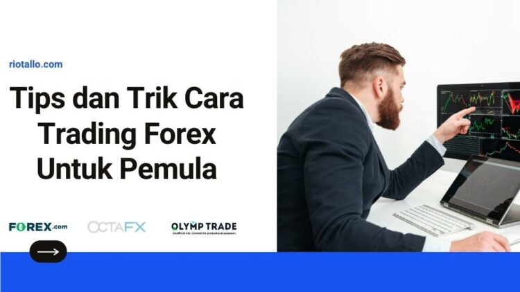 Tips Dan Trik Cara Trading Forex Untuk Pemula - Riotallo.com