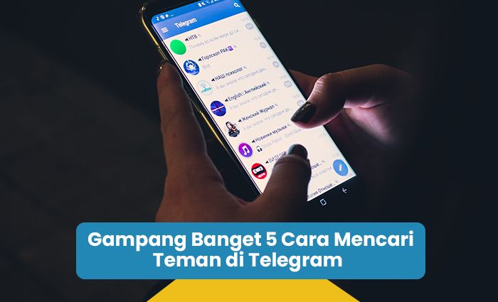 Gampang Banget 5 Cara Mencari Teman Di Telegram