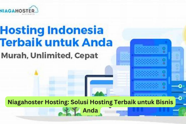 Niagahoster Hosting: Solusi Hosting Terbaik Untuk Bisnis Anda ...