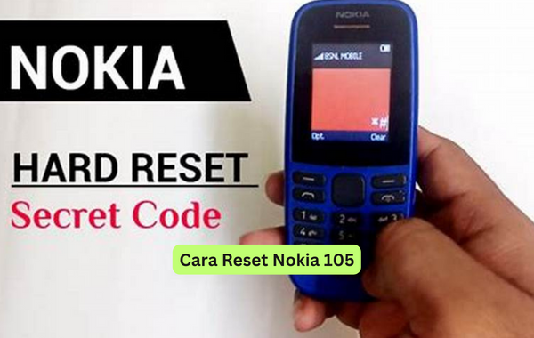 Cara Reset Nokia 105