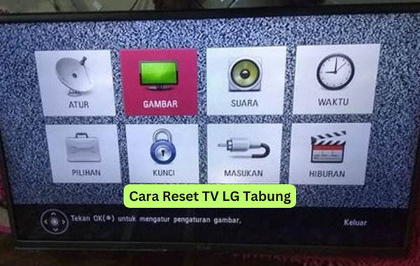 Cara Reset TV LG Tabung