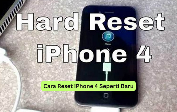 Cara Reset iPhone 4 Seperti Baru