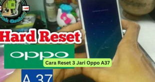 Cara Reset 3 Jari Oppo A37