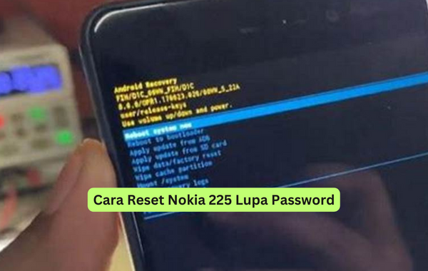 Cara Reset Nokia 225 Lupa Password
