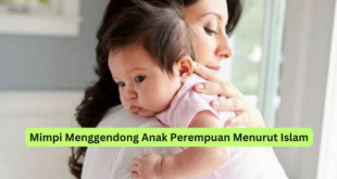 Mimpi Menggendong Anak Perempuan Menurut Islam