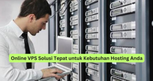 Online VPS Solusi Tepat untuk Kebutuhan Hosting Anda