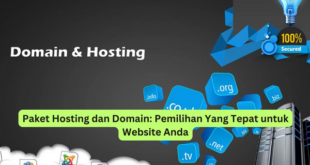 Paket Hosting dan Domain Pemilihan Yang Tepat untuk Website Anda