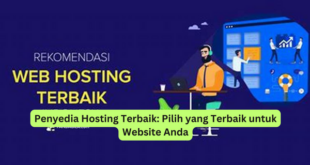 Penyedia Hosting Terbaik Pilih yang Terbaik untuk Website Anda