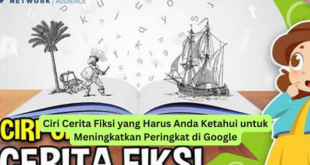 Ciri Cerita Fiksi yang Harus Anda Ketahui untuk Meningkatkan Peringkat di Google