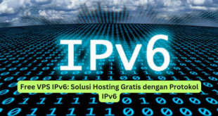 Free VPS IPv6 Solusi Hosting Gratis dengan Protokol IPv6