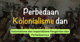 Kolonialisme dan Imperialisme Pengertian dan Perbedaannya